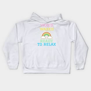 Vaxed, Waxed, and Ready to Relax Kids Hoodie